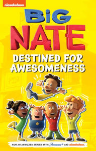 Title: Big Nate: Destined for Awesomeness, Author: Lincoln Peirce