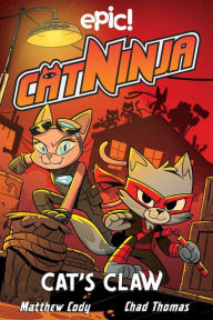 Title: Cat Ninja: Cat's Claw, Author: Matthew Cody