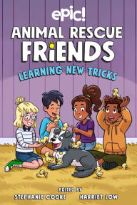 Free download books pdf files Animal Rescue Friends: Learning New Tricks  by Barbara Perez Marquez, Harriet Low, Stephanie Cooke, Chelsea Trousdale, Katie Longua