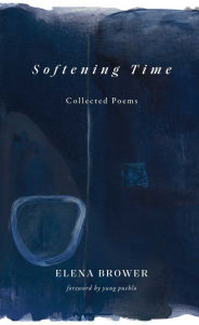 Text format ebooks free download Softening Time: Collected Poems 9781524882631 by Elena Brower, yung pueblo in English iBook DJVU CHM