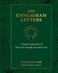 Title: The Enneagram Letters: A Poetic Exploration of Who You Thought You Had to Be, Author: Sarajane Case