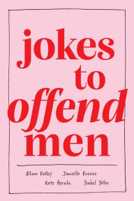 Title: Jokes to Offend Men, Author: Allison Kelley