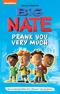 Title: Big Nate: Prank You Very Much, Author: Lincoln Peirce