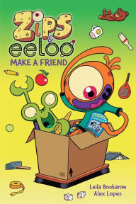 Title: Zips and Eeloo Make a Friend, Author: Leila Boukarim