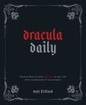 Alternative view 1 of Dracula Daily: Reading Bram Stoker's Dracula in Real Time With Commentary by the Internet