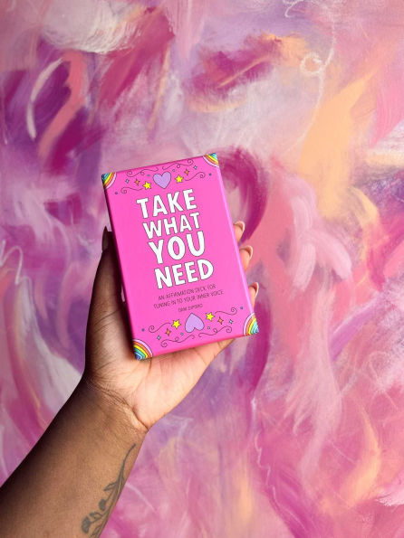 Take What You Need: An Affirmation Deck for Tuning in to Your Inner Voice