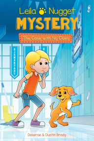 Title: Leila & Nugget Mystery: The Case with No Clues, Author: Dustin Brady