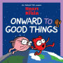 Heart and Brain: Onward to Good Things!: A Heart and Brain Collection