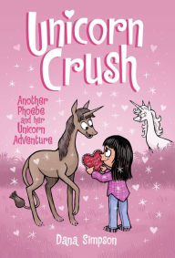 Download ebooks in english Unicorn Crush: Another Phoebe and Her Unicorn Adventure by Dana Simpson 9781524887513 (English literature) PDF