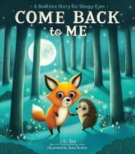 Title: Come Back to Me: A Bedtime Story for Sleepy Eyes, Author: r.h. Sin