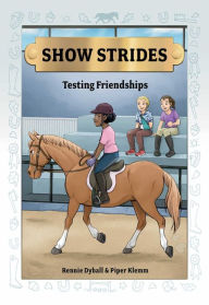 Title: Show Strides Vol. 4: Testing Friendships, Author: Rennie Dyball