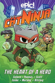 Title: Cat Ninja: Heart of a Hero, Author: Marcie Colleen