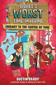 Title: World's Worst Time Machine: Journey to the Center of Time, Author: Dustin Brady