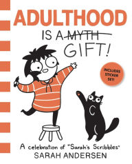 Download books online for free to read Adulthood Is a Gift!: A Celebration of Sarah's Scribbles by Sarah Andersen in English  9781524890407