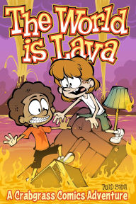 Ebook to download for mobile The World Is Lava: A Crabgrass Comics Adventure by Tauhid Bondia 9781524890452 English version iBook MOBI