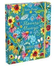 Title: Katie Daisy 2025 Deluxe Weekly/Monthly Planner: Flowers Always