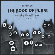 Free audio books for downloads The Book of Purrs: Everyday Thoughts from Your Feline Friends 9781524892043 (English literature) ePub iBook FB2 by Luis Coelho