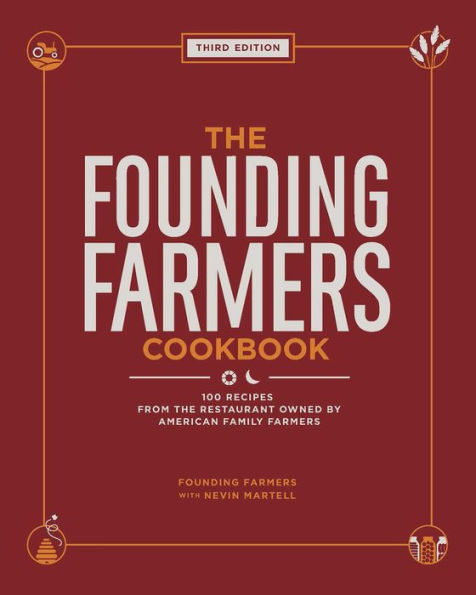 the Founding Farmers Cookbook, Third Edition: 100 Recipes from Restaurant Owned by American Family