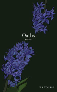 Rapidshare download books free Oaths: Poems by F.S. Yousaf in English 9781524892197 CHM iBook RTF