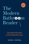 Alternative view 1 of The Modern Bathroom Reader: Fascinating Information for the Perpetually Curious