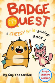 Title: Badge Quest: Cheesey Brie-ginning, Author: Guy Kopsombut