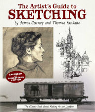 Title: The Artist's Guide to Sketching: The Classic Book about Making Art on Location, Author: James Gurney