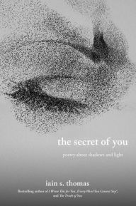 Free ebook mobile downloads The Secret of You: Poetry About Shadows and Light  9781524893798