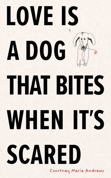 Love Is a Dog That Bites When It's Scared