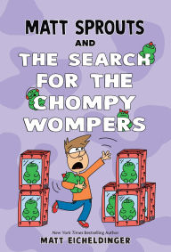Download a free ebook Matt Sprouts and the Search for the Chompy Wompers by Matthew Eicheldinger in English