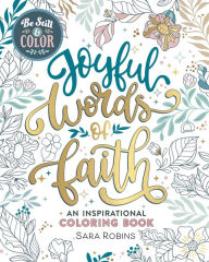 Free downloading online books Be Still & Color: Joyful Words of Faith Coloring Book