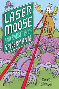 Title: Laser Moose and Rabbit Boy: Spidermania, Author: Doug Savage