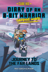 Title: Diary of an 8-Bit Warrior Graphic Novel: Journey to the Far Lands, Author: Pirate Sourcil