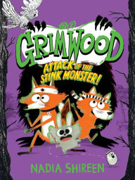Title: Grimwood: Attack of the Stink Monster!, Author: Nadia Shireen