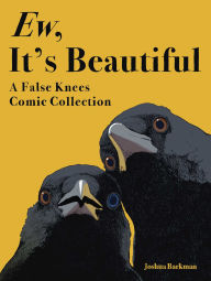 Ipad books download Ew, It's Beautiful: A False Knees Comic Collection