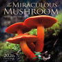 The Miraculous Mushroom 2026 Wall Calendar: With Fabulous Fungi Facts