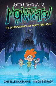 Downloading free ebooks to iphone Otto Normal's Monsterton: The Disappearance of White Pine Beach by Danielle McKechnie, Simón Estrada (English Edition) DJVU PDB FB2