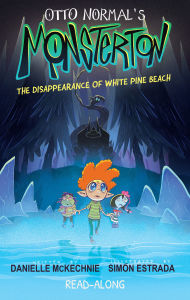 Otto Normal's Monsterton: The Disappearance of White Pine Beach (Read-Along Edition)