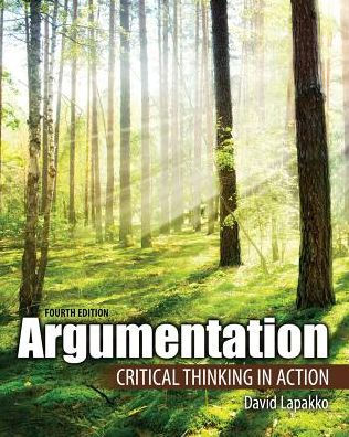 Argumentation: Critical Thinking in Action / Edition 4