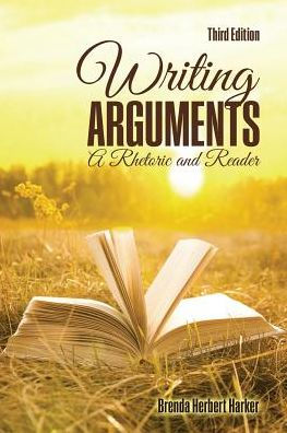 Writing Arguments: A Rhetoric and Reader / Edition 3