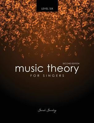 Music Theory for Singers Level Six