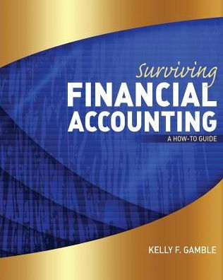 Surviving Financial Accounting: A How-to Guide / Edition 1