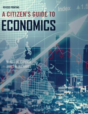 A Citizen's Guide to Economics / Edition 1