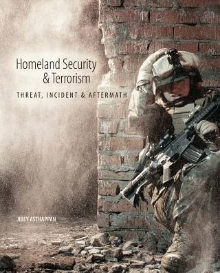 Homeland Security and Terrorism: Threat, Incident and Aftermath / Edition 1