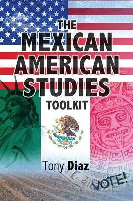 The Mexican American Studies Toolkit / Edition 1