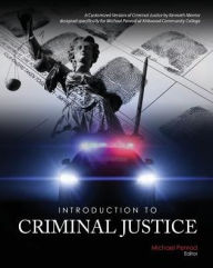 Title: Introduction to Criminal Justice: A Customized Version of Criminal Justice by Kenneth Mentor designed specifically for Michael Penrod at Kirkwood Community College / Edition 1, Author: Michael S. Penrod