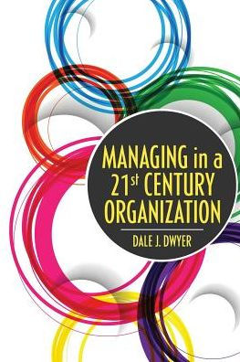 Managing in a 21st Century Organization / Edition 1