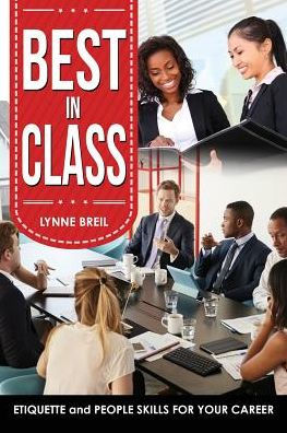 Best in Class: Etiquette and People Skills for Your Career / Edition 1