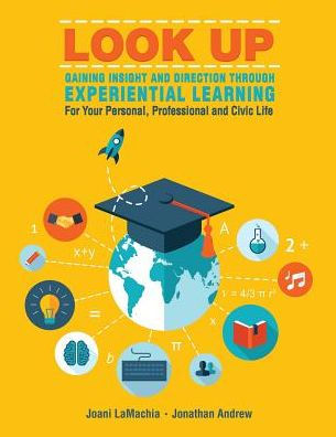 LOOK UP--Gaining Insight and Direction Through Experiential Learning For Your Personal, Professional and Civic Life / Edition 1
