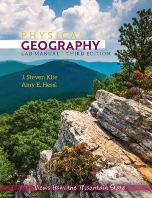 Physical Geography Lab Manual: Views from the Mountain State / Edition 3