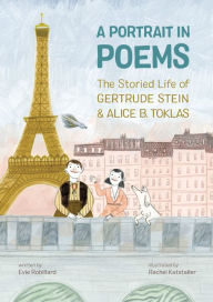 Free ebook downloads for nook A Portrait in Poems: The Storied Life of Gertrude Stein and Alice B. Toklas by Evie Robillard, Rachel Katstaller DJVU RTF